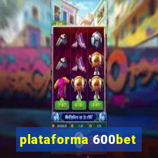 plataforma 600bet